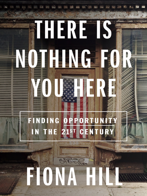 Title details for There Is Nothing for You Here by Fiona Hill - Wait list